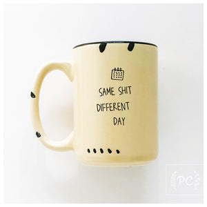 same shit different day | ceramic mug