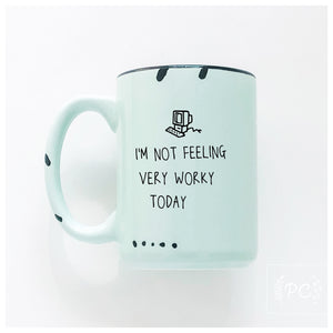 i'm not feeling very worky today | ceramic mug