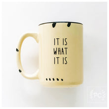 it is what it is | ceramic mug