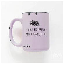 i like big balls and I cannot lie | ceramic mug