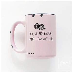 i like big balls and I cannot lie | ceramic mug