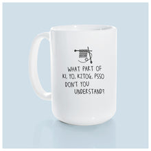 what part of K1, yo, k2tog, psso don't you understand? | ceramic mug