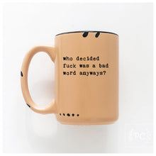 who decided fuck was a bad word anyways | ceramic mug