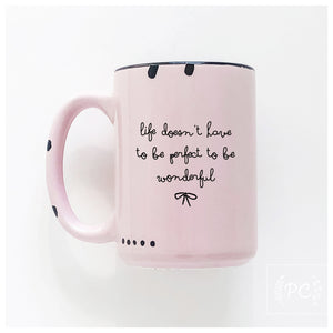 life doesn’t have to be perfect to be wonderful | ceramic mug