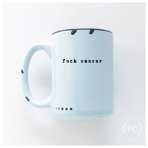 fuck cancer | ceramic mug