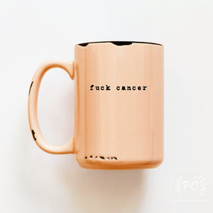 fuck cancer | ceramic mug