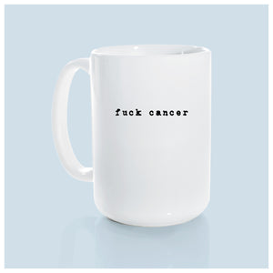 fuck cancer | ceramic mug