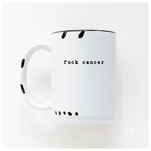 fuck cancer | ceramic mug