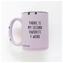 fabric is my second favourite f word | ceramic mug