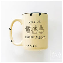what the fuuuuucculent | ceramic mug
