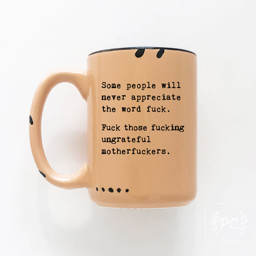 some people will never appreciate the word fuck | ceramic mug