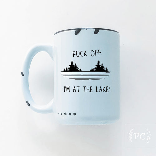 fuck off i'm at the lake | ceramic mug