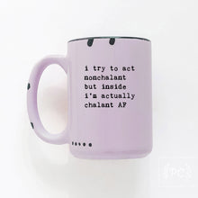 i try to act nonchalant but inside i’m actually chalant AF | ceramic mug
