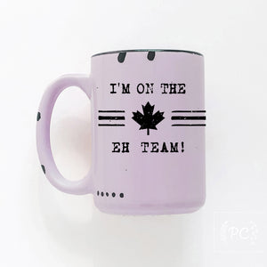 i'm on the eh team | ceramic mug