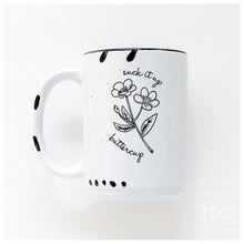suck it up buttercup | ceramic mug | funny