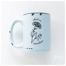what in carnation | ceramic mug | funny