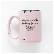 stop and smell the fucking flowers | ceramic mug | sweary