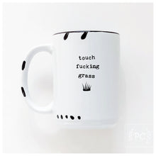 touch fucking grass | ceramic mug | sweary
