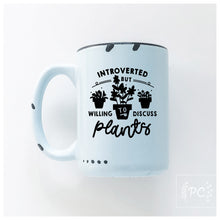 introverted but willing to discuss plants | ceramic mug | funny