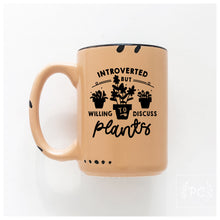 introverted but willing to discuss plants | ceramic mug | funny