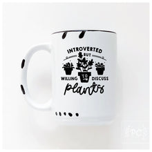 introverted but willing to discuss plants | ceramic mug | funny