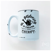 gardening is cheaper than therapy | ceramic mug | funny