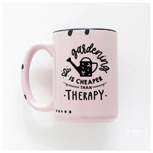 gardening is cheaper than therapy | ceramic mug | funny