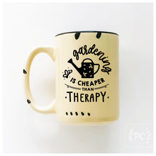 gardening is cheaper than therapy | ceramic mug | funny
