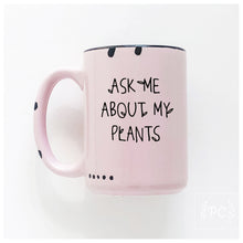 ask me about my plants | ceramic mug | funny