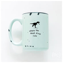 where the dead dinos rule | ceramic mug