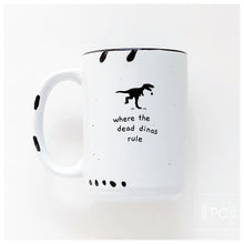 where the dead dinos rule | ceramic mug