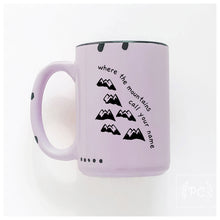 where the mountains call your name | ceramic mug
