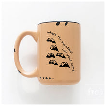 where the mountains call your name | ceramic mug