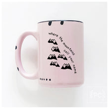 where the mountains call your name | ceramic mug