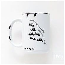 where the mountains call your name | ceramic mug