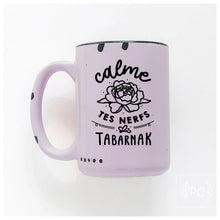 calme tes nerfs tabarnak | ceramic mug | sweary | french