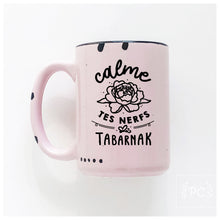 calme tes nerfs tabarnak | ceramic mug | sweary | french
