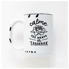calme tes nerfs tabarnak | ceramic mug | sweary | french