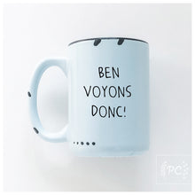 ben voyons donc! | ceramic mug | funny | french