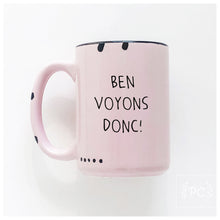 ben voyons donc! | ceramic mug | funny | french