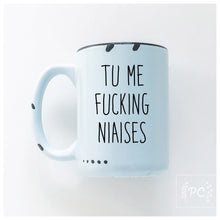 tu me fucking niaises | ceramic mug | sweary | french
