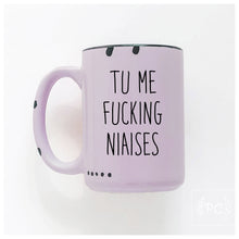 tu me fucking niaises | ceramic mug | sweary | french