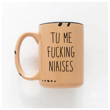 tu me fucking niaises | ceramic mug | sweary | french