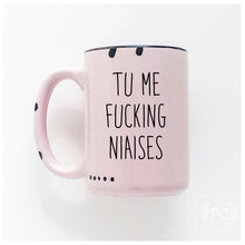 tu me fucking niaises | ceramic mug | sweary | french