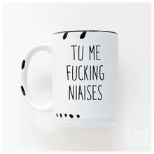 tu me fucking niaises | ceramic mug | sweary | french