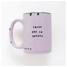 lâche pas la patate | ceramic mug | motivational | french