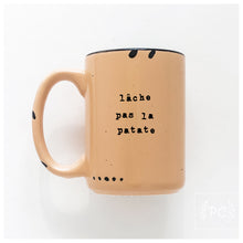 lâche pas la patate | ceramic mug | motivational | french