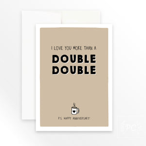 i love you more than a double double | greeting card