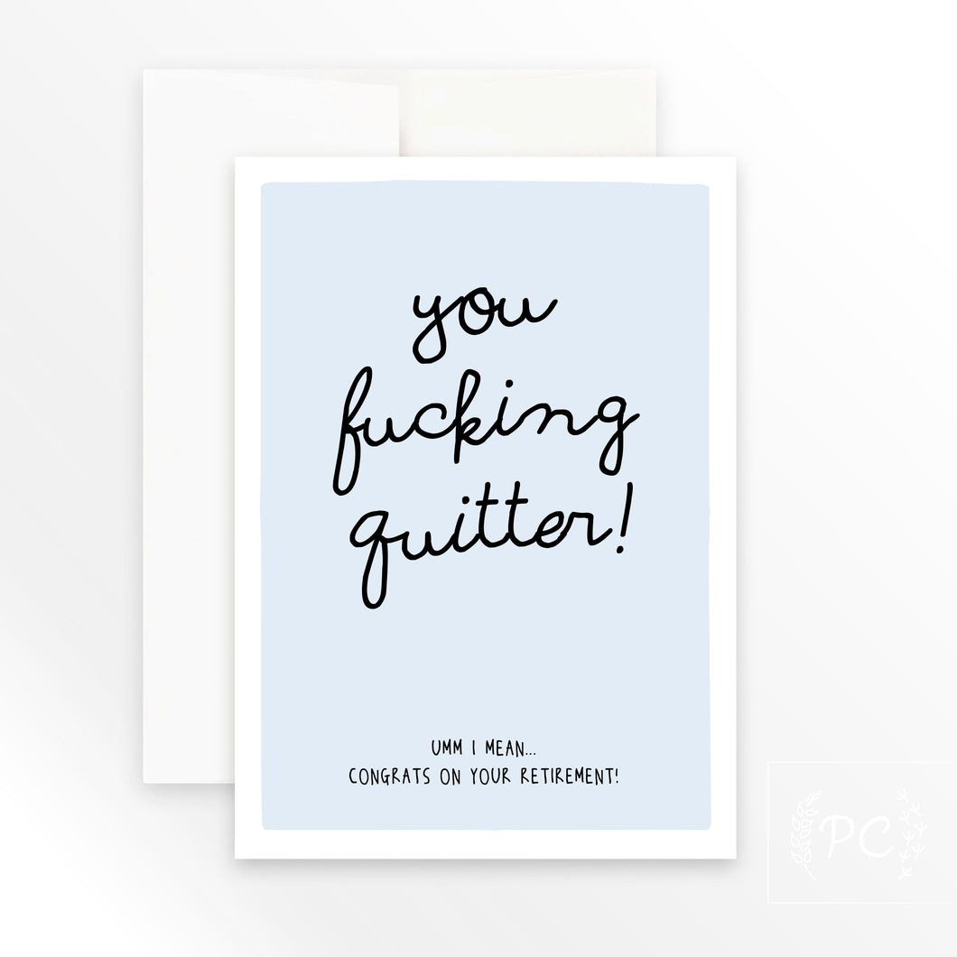 you fucking quitter | greeting card