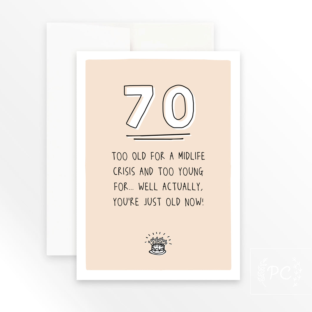 70 too old for a midlife crisis | greeting card